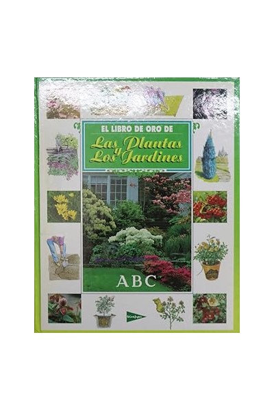 El libro de oro de las plantas y los jardines